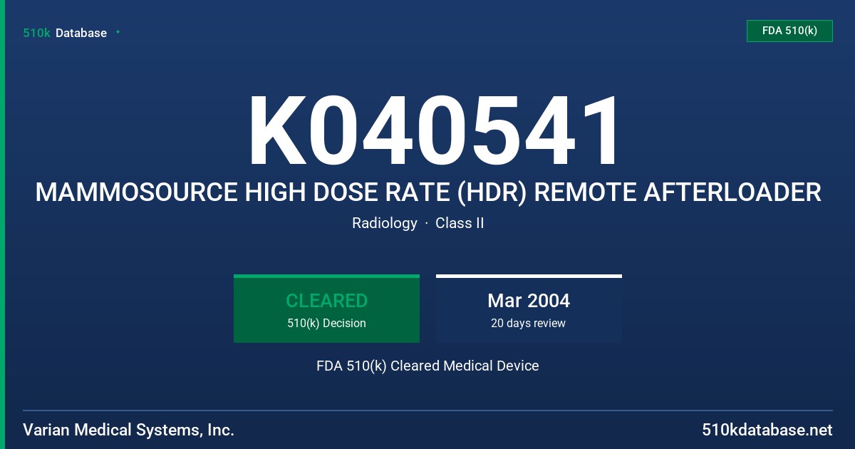 K040541 MAMMOSOURCE HIGH DOSE RATE (HDR) REMOTE AFTERLOADER FDA 510(k) Cleared Medical Device