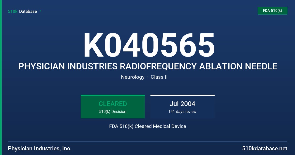 K040565 PHYSICIAN INDUSTRIES RADIOFREQUENCY ABLATION NEEDLE FDA 510(k) Cleared Medical Device