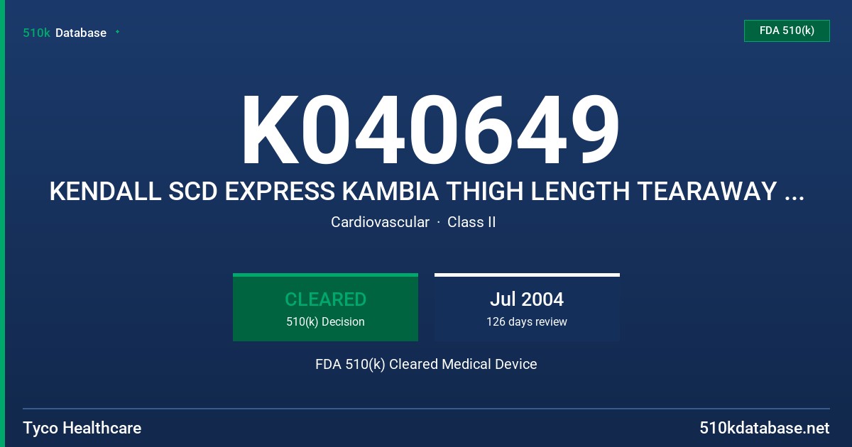 K040649 KENDALL SCD EXPRESS KAMBIA THIGH LENGTH TEARAWAY SLEEVE FDA 510(k) Cleared Medical Device