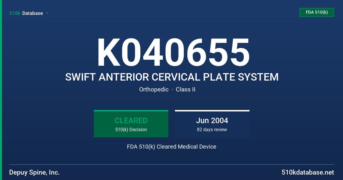 K040655 SWIFT ANTERIOR CERVICAL PLATE SYSTEM FDA 510(k) Cleared Medical Device