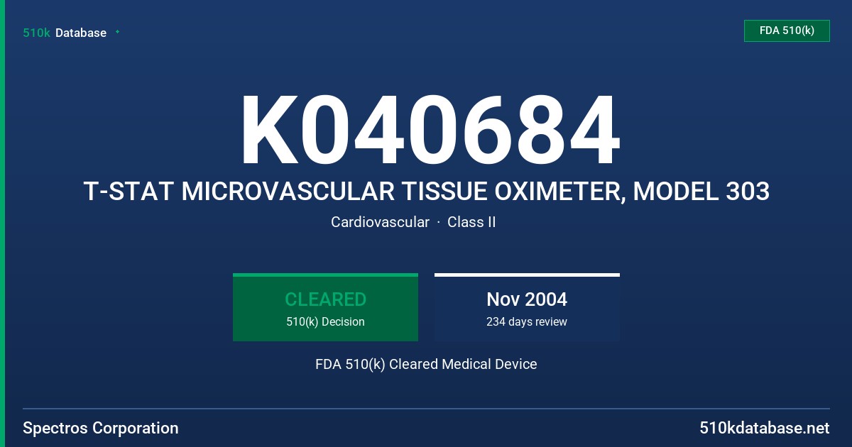 K040684 T-STAT MICROVASCULAR TISSUE OXIMETER, MODEL 303 FDA 510(k) Cleared Medical Device