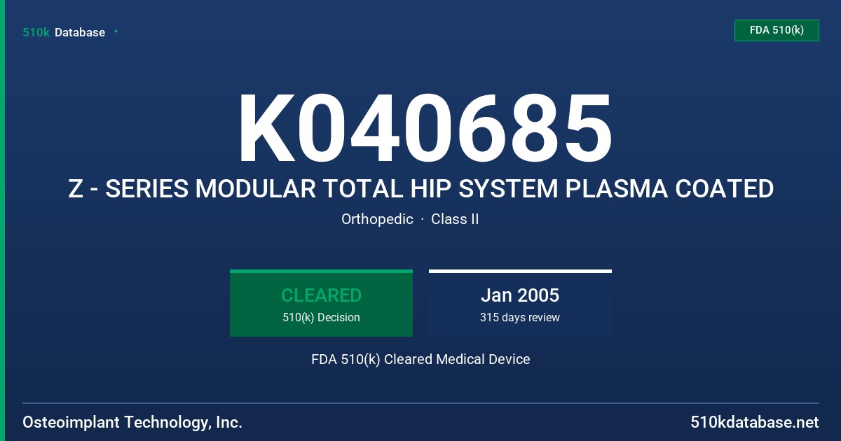 K040685 Z - SERIES MODULAR TOTAL HIP SYSTEM PLASMA COATED FDA 510(k) Cleared Medical Device