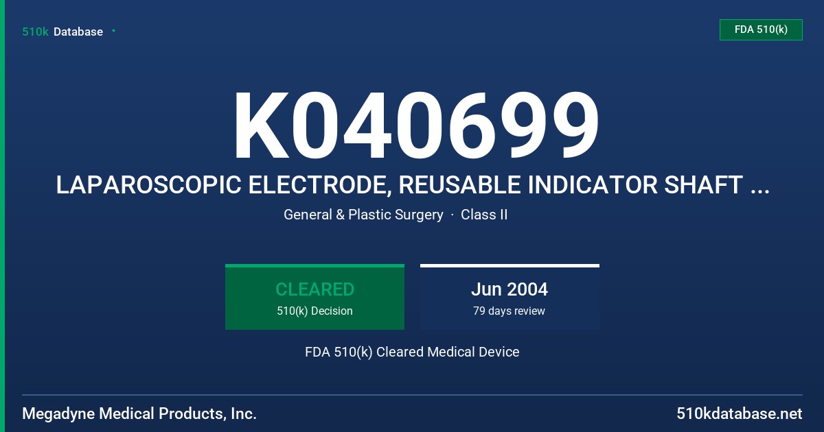 K040699 LAPAROSCOPIC ELECTRODE, REUSABLE INDICATOR SHAFT (LERIS) FDA 510(k) Cleared Medical Device