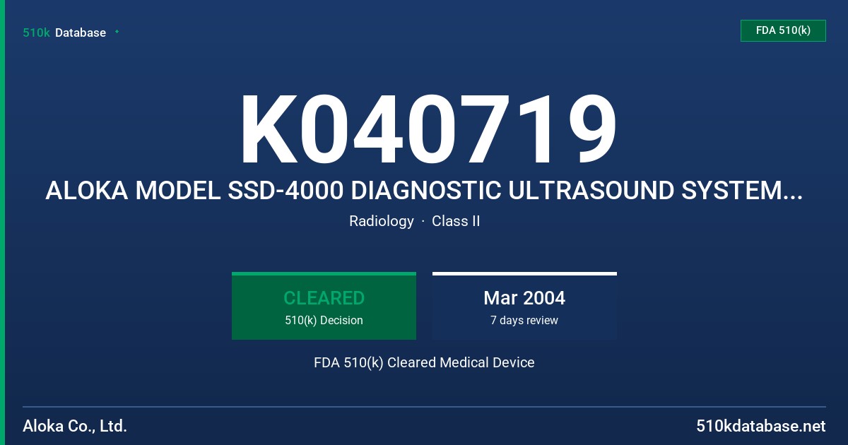 K040719 ALOKA MODEL SSD-4000 DIAGNOSTIC ULTRASOUND SYSTEM W/OPTIONAL SONOREAL 3D SYSTEM ACCESSORY FDA 510(k) Cleared Medical Device