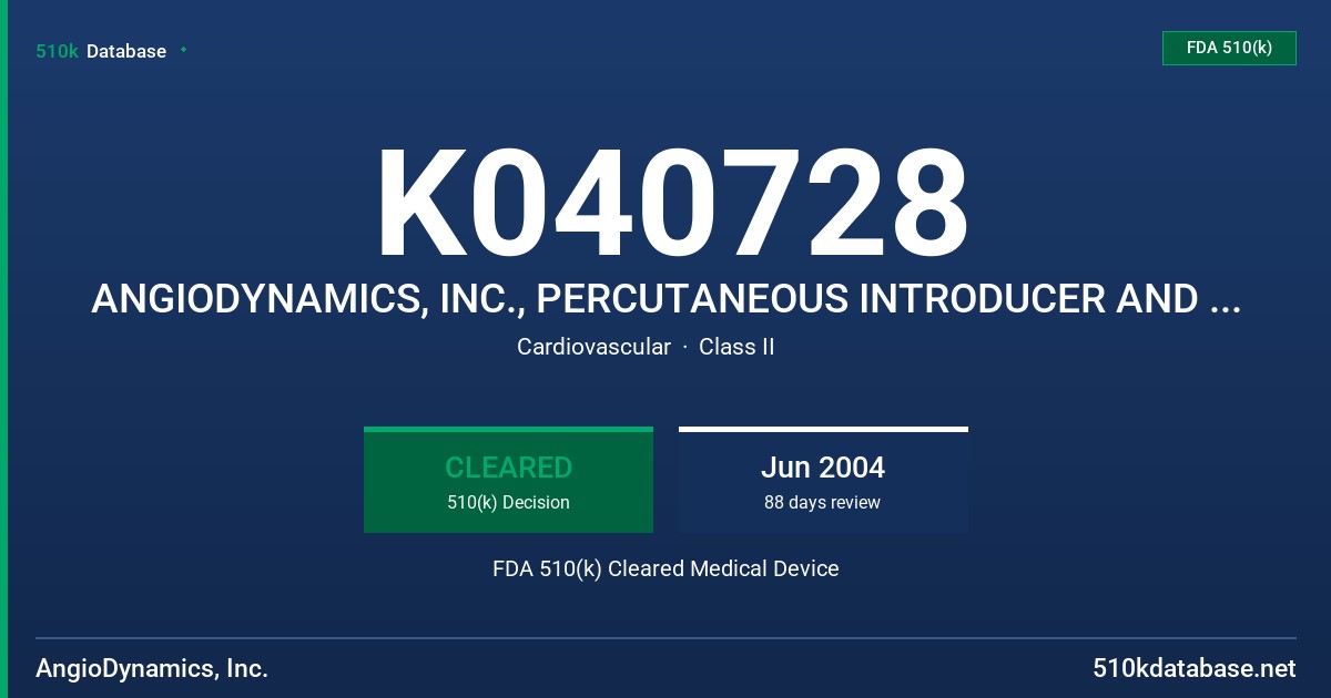 K040728 ANGIODYNAMICS, INC., PERCUTANEOUS INTRODUCER AND ELVS PROCEDURE KIT FDA 510(k) Cleared Medical Device