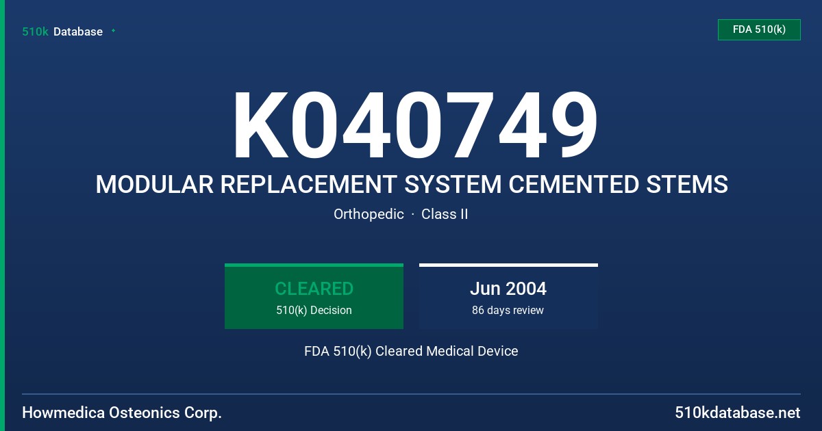 K040749 MODULAR REPLACEMENT SYSTEM CEMENTED STEMS FDA 510(k) Cleared Medical Device