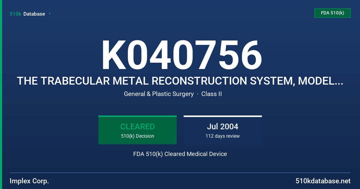 K040756 THE TRABECULAR METAL RECONSTRUCTION SYSTEM, MODEL 10-340-XXXXX FDA 510(k) Cleared Medical Device