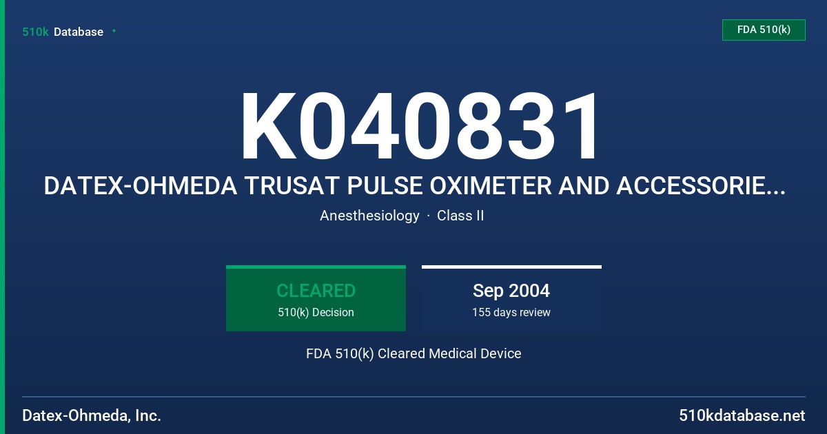 K040831 DATEX-OHMEDA TRUSAT PULSE OXIMETER AND ACCESSORIES, MODEL 3500 FDA 510(k) Cleared Medical Device