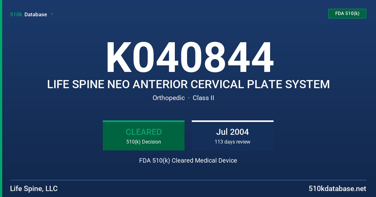 K040844 LIFE SPINE NEO ANTERIOR CERVICAL PLATE SYSTEM FDA 510(k) Cleared Medical Device