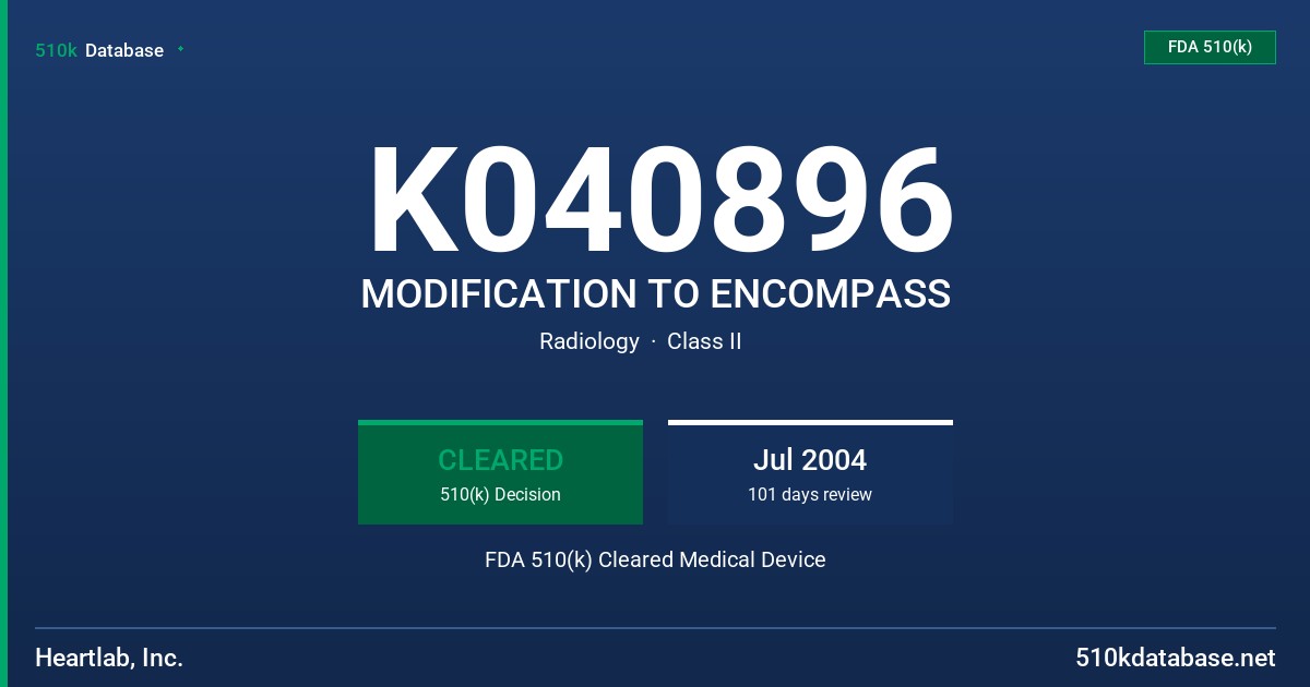 K040896 MODIFICATION TO ENCOMPASS FDA 510(k) Cleared Medical Device