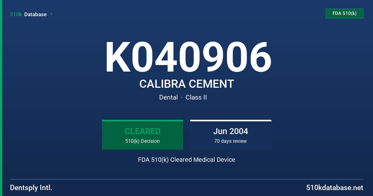 K040906 CALIBRA CEMENT FDA 510(k) Cleared Medical Device
