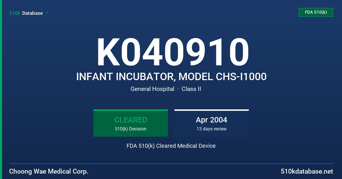 K040910 INFANT INCUBATOR, MODEL CHS-I1000 FDA 510(k) Cleared Medical Device