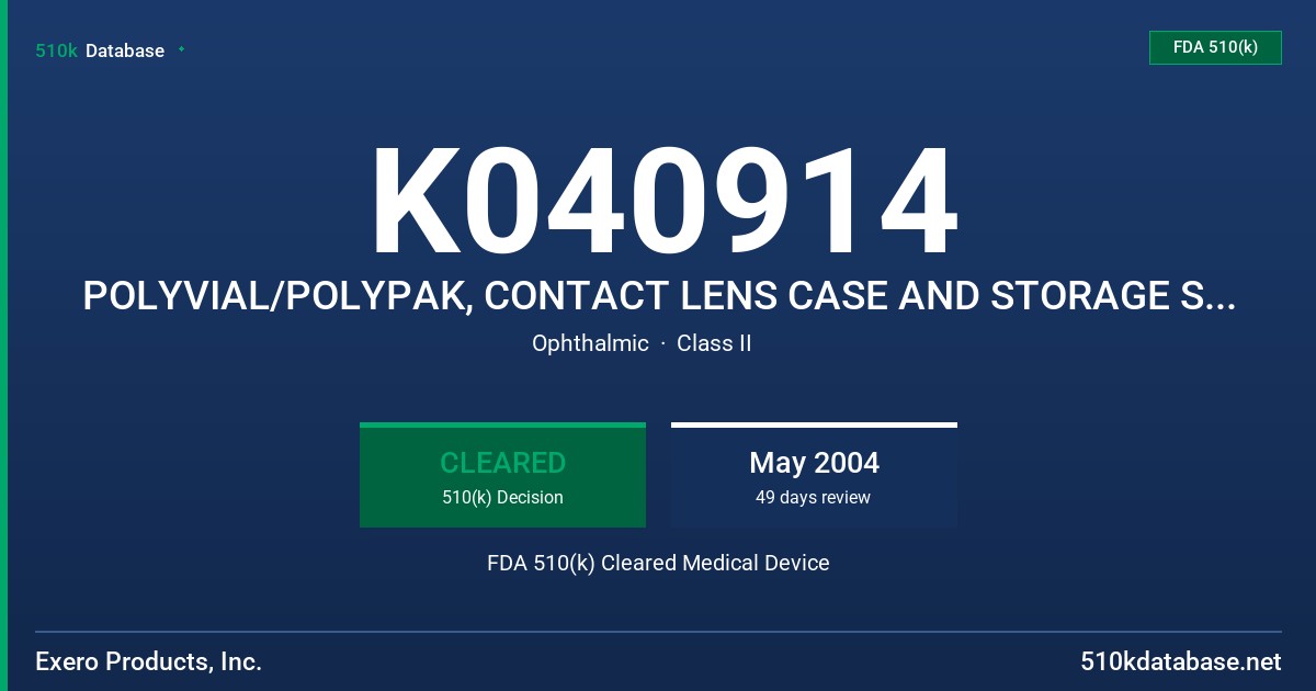 K040914 POLYVIAL/POLYPAK, CONTACT LENS CASE AND STORAGE SYSTEM CONTAINER FOR OPHTHALMICS FDA 510(k) Cleared Medical Device