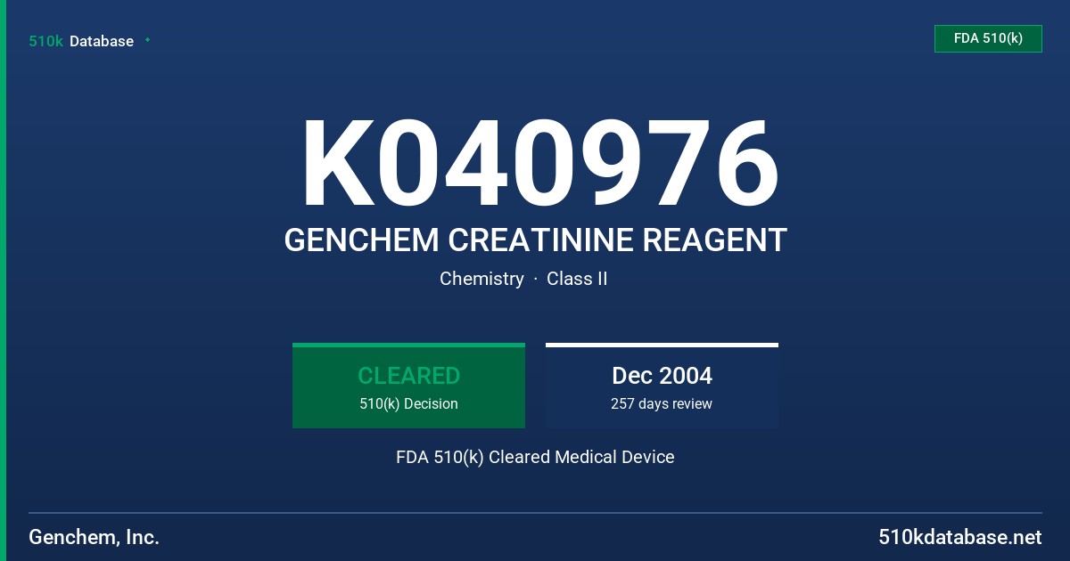 K040976 GENCHEM CREATININE REAGENT FDA 510(k) Cleared Medical Device
