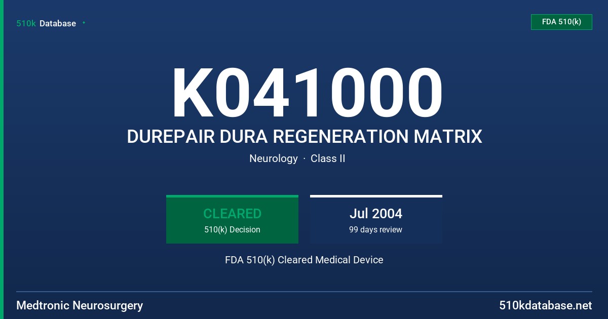 K041000 DUREPAIR DURA REGENERATION MATRIX FDA 510(k) Cleared Medical Device