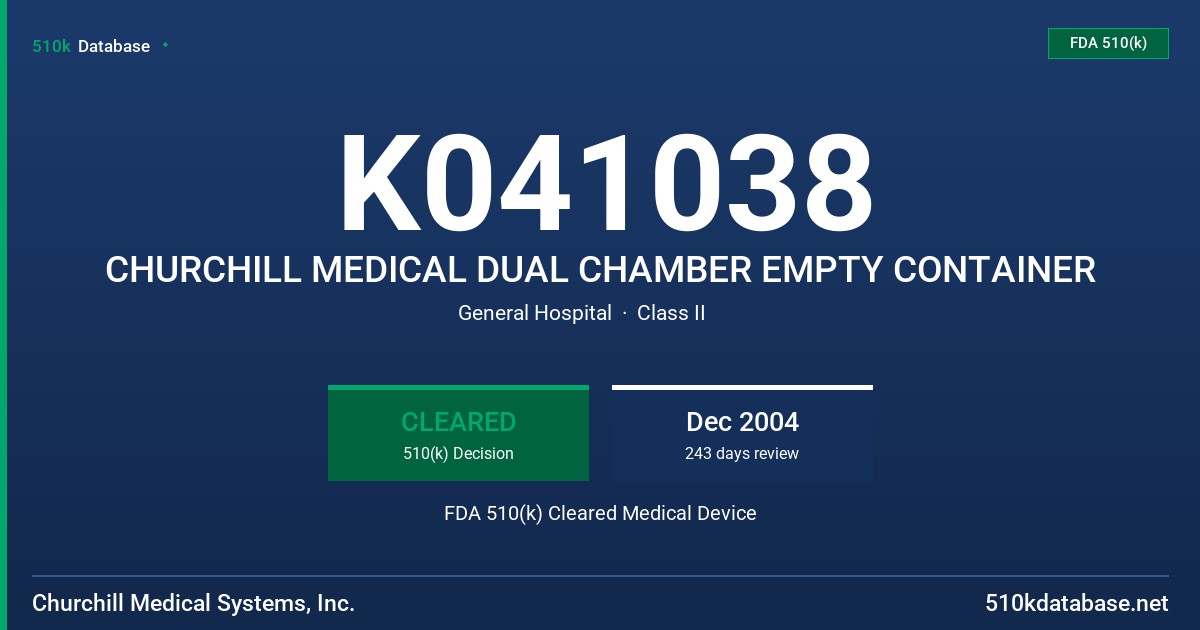 K041038 CHURCHILL MEDICAL DUAL CHAMBER EMPTY CONTAINER FDA 510(k) Cleared Medical Device