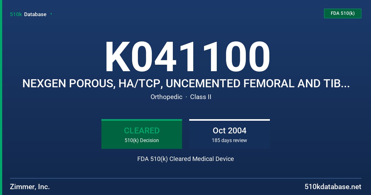 K041100 NEXGEN POROUS, HA/TCP, UNCEMENTED FEMORAL AND TIBIAL BASEPLATE COMPONENTS FDA 510(k) Cleared Medical Device