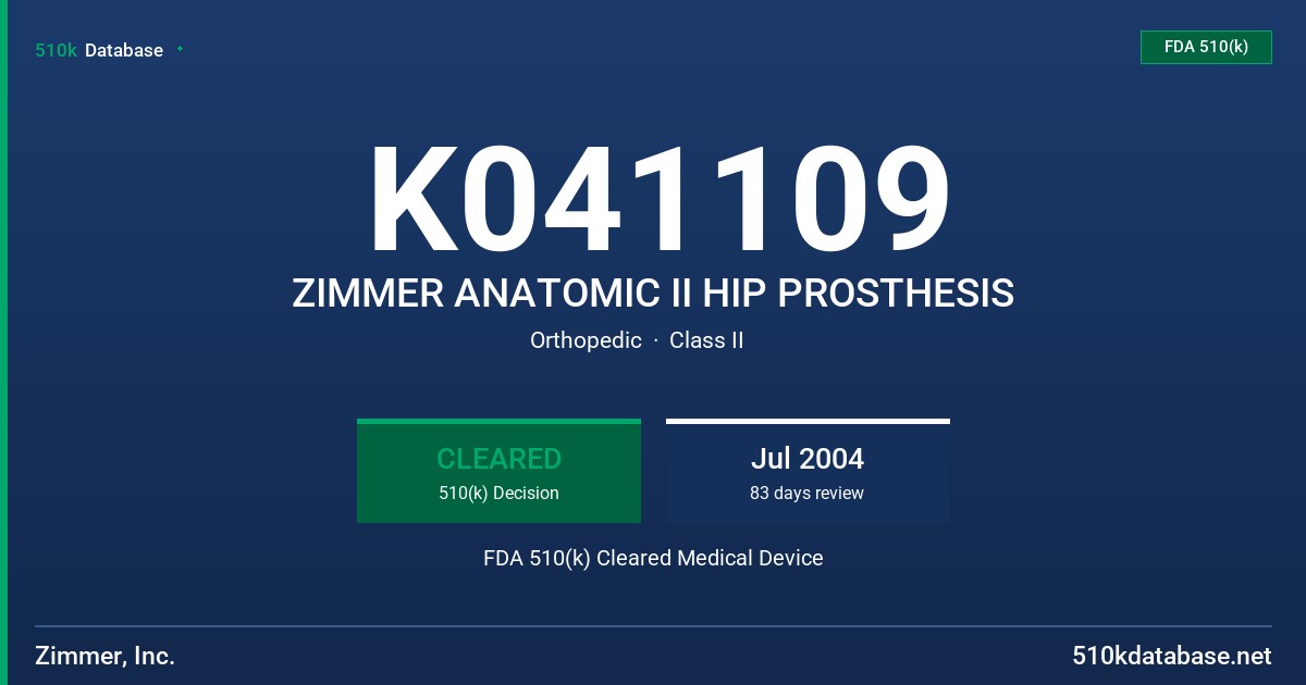 K041109 ZIMMER ANATOMIC II HIP PROSTHESIS FDA 510(k) Cleared Medical Device