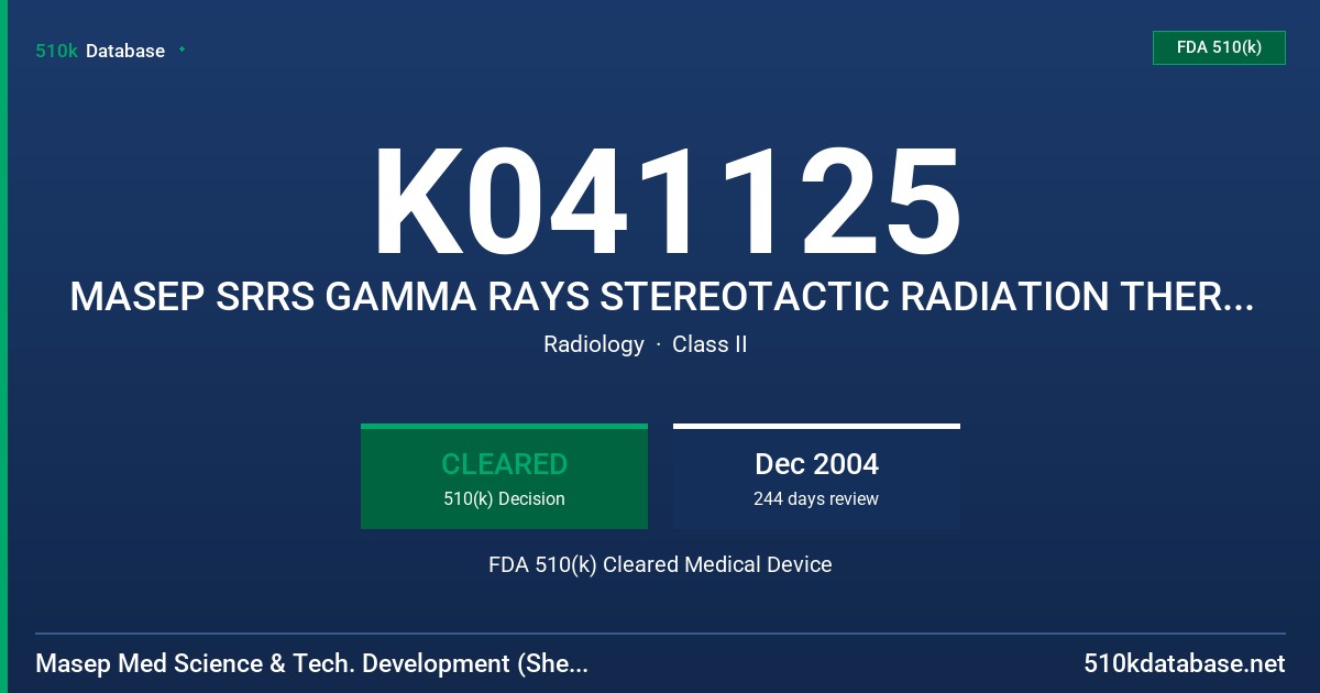 K041125 MASEP SRRS GAMMA RAYS STEREOTACTIC RADIATION THERAPY SYSTEM FOR HEADS (MASEP GAMMA THERAPY SYSTEM) FDA 510(k) Cleared Medical Device