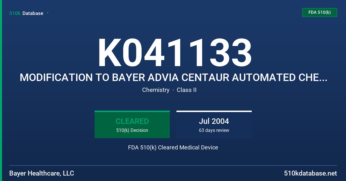 K041133 MODIFICATION TO BAYER ADVIA CENTAUR AUTOMATED CHEMILUMINESCENCE ANALYZER FDA 510(k) Cleared Medical Device