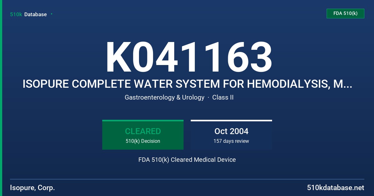 K041163 ISOPURE COMPLETE WATER SYSTEM FOR HEMODIALYSIS, MD 400 AND MD 600 SERIES FDA 510(k) Cleared Medical Device