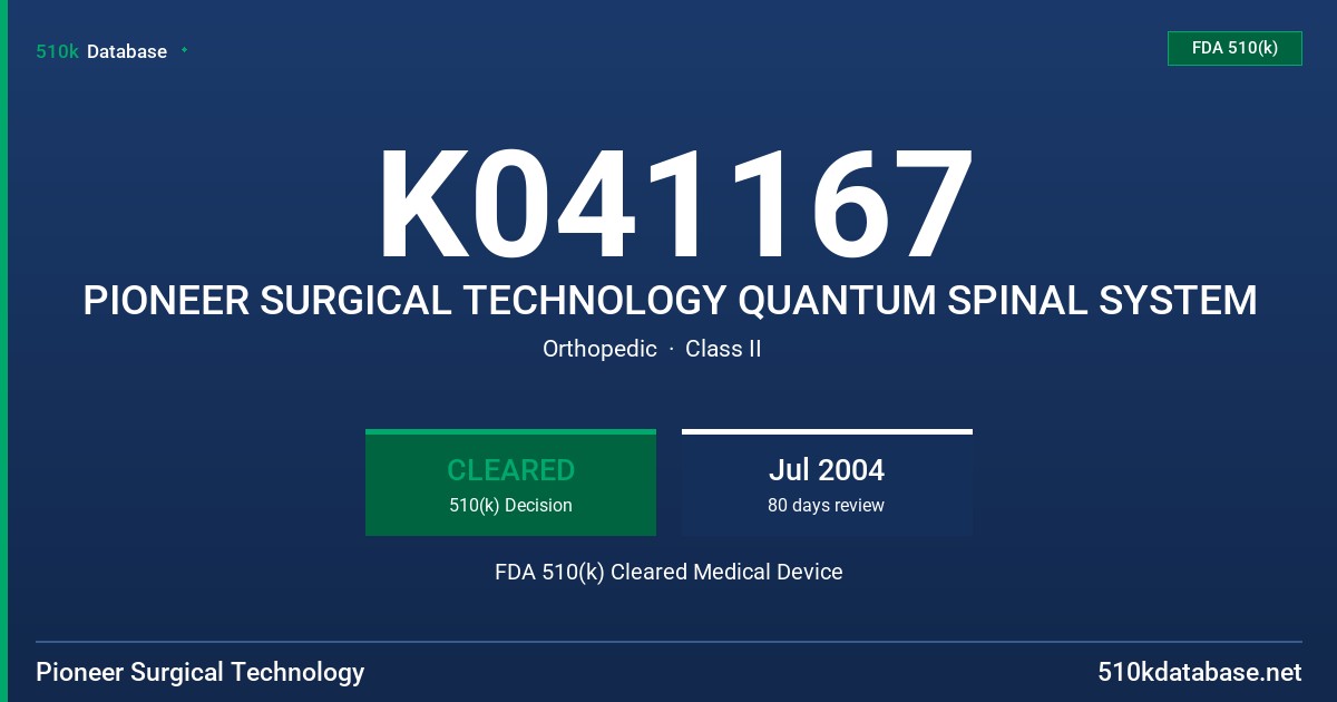 K041167 PIONEER SURGICAL TECHNOLOGY QUANTUM SPINAL SYSTEM FDA 510(k) Cleared Medical Device