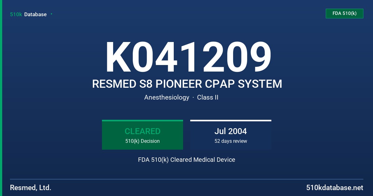 K041209 RESMED S8 PIONEER CPAP SYSTEM FDA 510(k) Cleared Medical Device