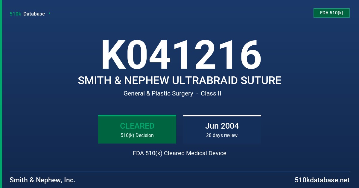 K041216 SMITH & NEPHEW ULTRABRAID SUTURE FDA 510(k) Cleared Medical Device
