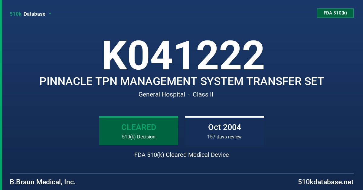 K041222 PINNACLE TPN MANAGEMENT SYSTEM TRANSFER SET FDA 510(k) Cleared Medical Device