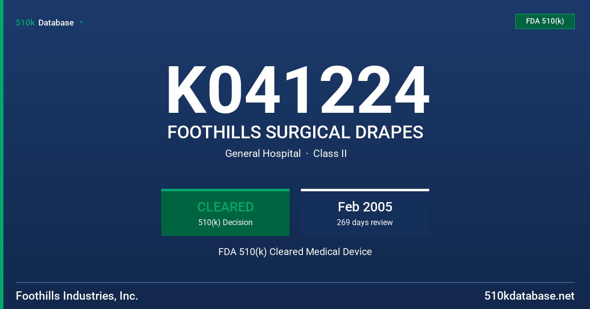 K041224 FOOTHILLS SURGICAL DRAPES FDA 510(k) Cleared Medical Device
