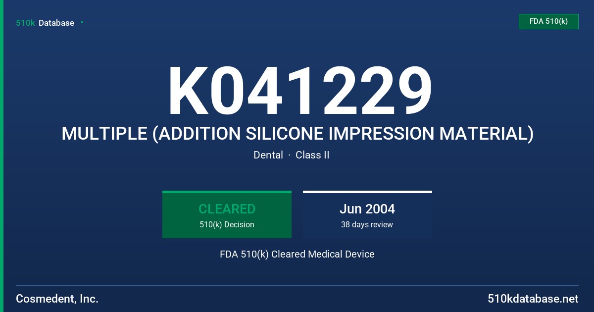 K041229 MULTIPLE (ADDITION SILICONE IMPRESSION MATERIAL) FDA 510(k) Cleared Medical Device