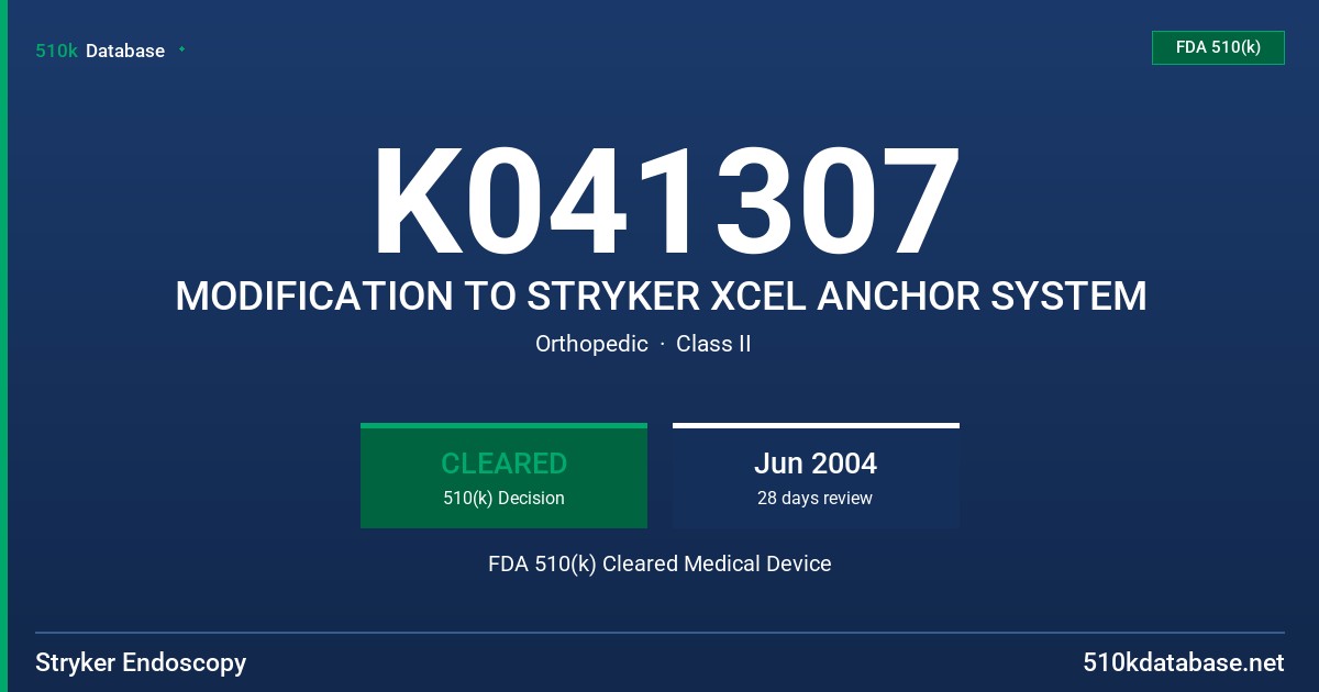 K041307 MODIFICATION TO STRYKER XCEL ANCHOR SYSTEM FDA 510(k) Cleared Medical Device