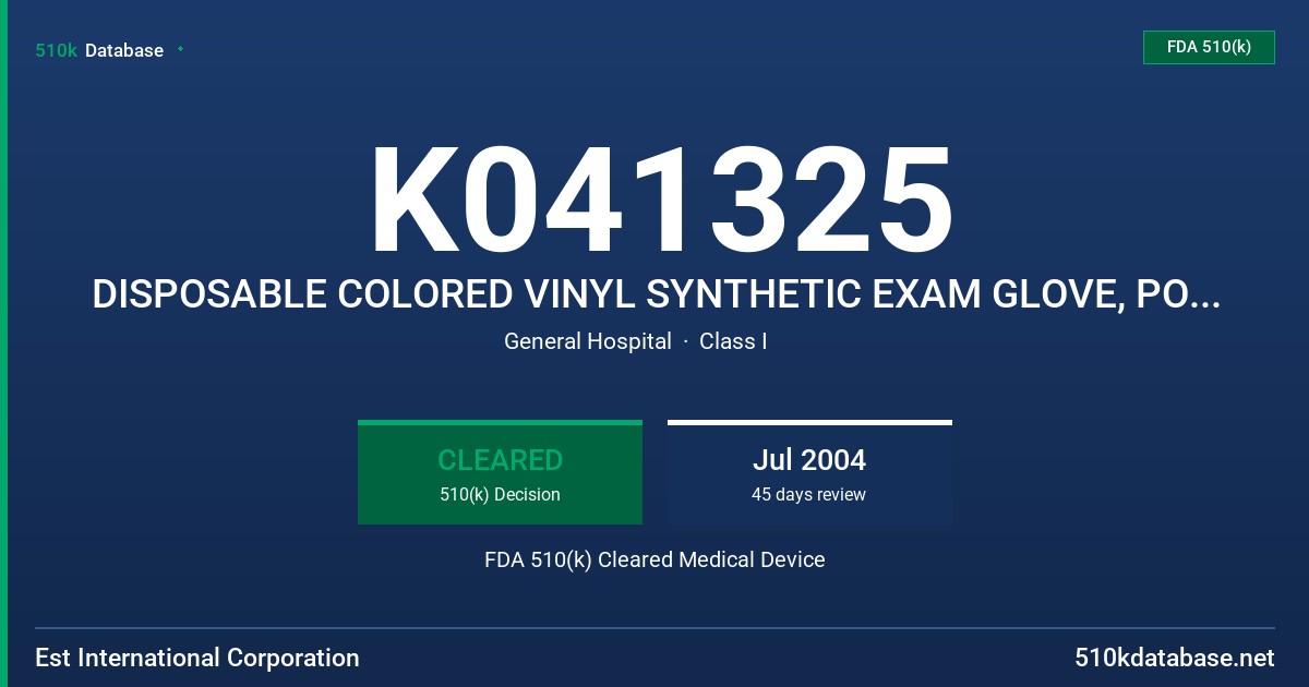 K041325 DISPOSABLE COLORED VINYL SYNTHETIC EXAM GLOVE, POWDER FREE FDA 510(k) Cleared Medical Device