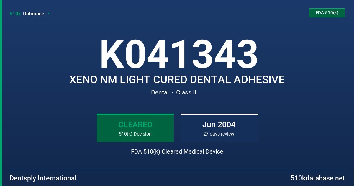 K041343 XENO NM LIGHT CURED DENTAL ADHESIVE FDA 510(k) Cleared Medical Device