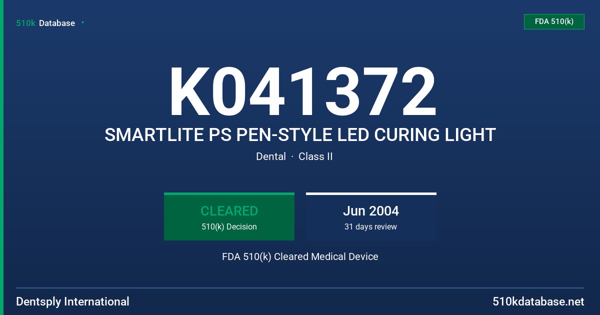 K041372 SMARTLITE PS PEN-STYLE LED CURING LIGHT FDA 510(k) Cleared Medical Device