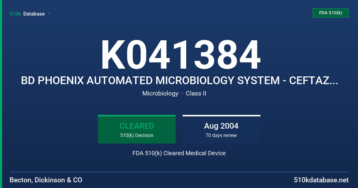 K041384 BD PHOENIX AUTOMATED MICROBIOLOGY SYSTEM - CEFTAZIDIME - GRAM NEGATIVE FDA 510(k) Cleared Medical Device
