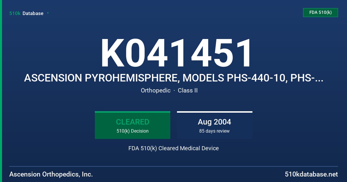 K041451 ASCENSION PYROHEMISPHERE, MODELS PHS-440-10, PHS-440-20, PHS-440-30, PHS-440-40, PHS-440-50 FDA 510(k) Cleared Medical Device