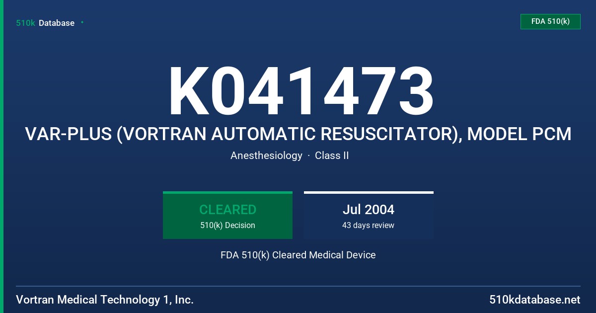K041473 VAR-PLUS (VORTRAN AUTOMATIC RESUSCITATOR), MODEL PCM FDA 510(k) Cleared Medical Device