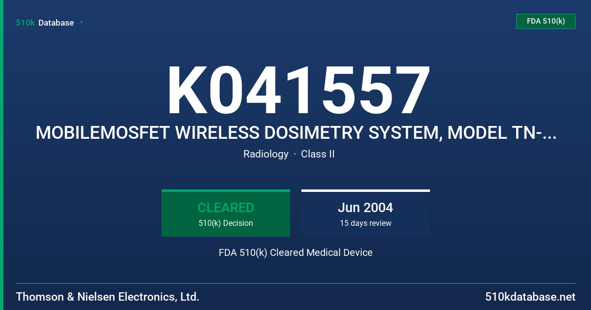 K041557 MOBILEMOSFET WIRELESS DOSIMETRY SYSTEM, MODEL TN-RD-70-W FDA 510(k) Cleared Medical Device