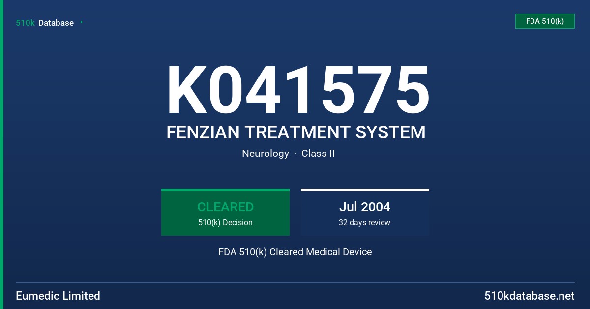 K041575 FENZIAN TREATMENT SYSTEM FDA 510(k) Cleared Medical Device