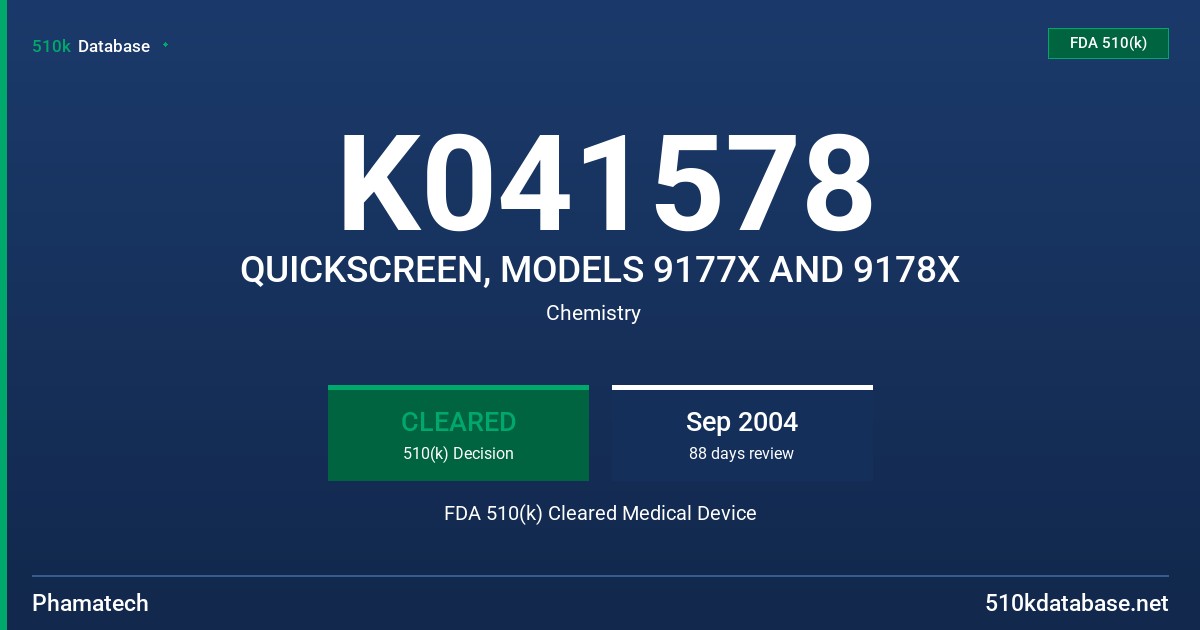 K041578 QUICKSCREEN, MODELS 9177X AND 9178X FDA 510(k) Cleared Medical Device