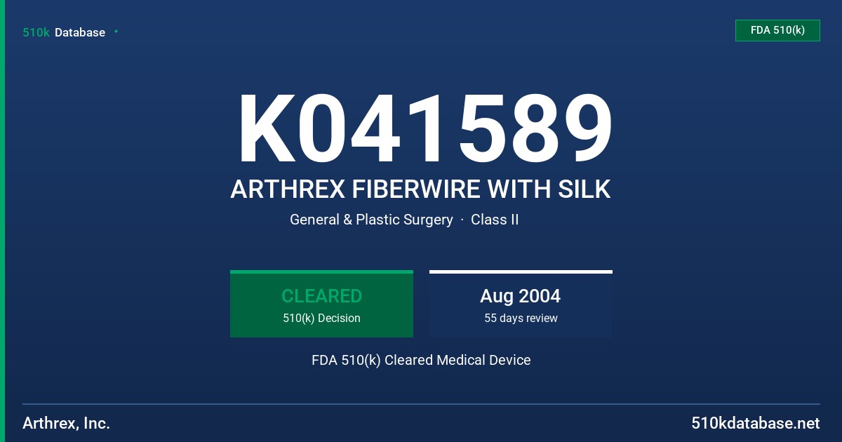 K041589 ARTHREX FIBERWIRE WITH SILK FDA 510(k) Cleared Medical Device