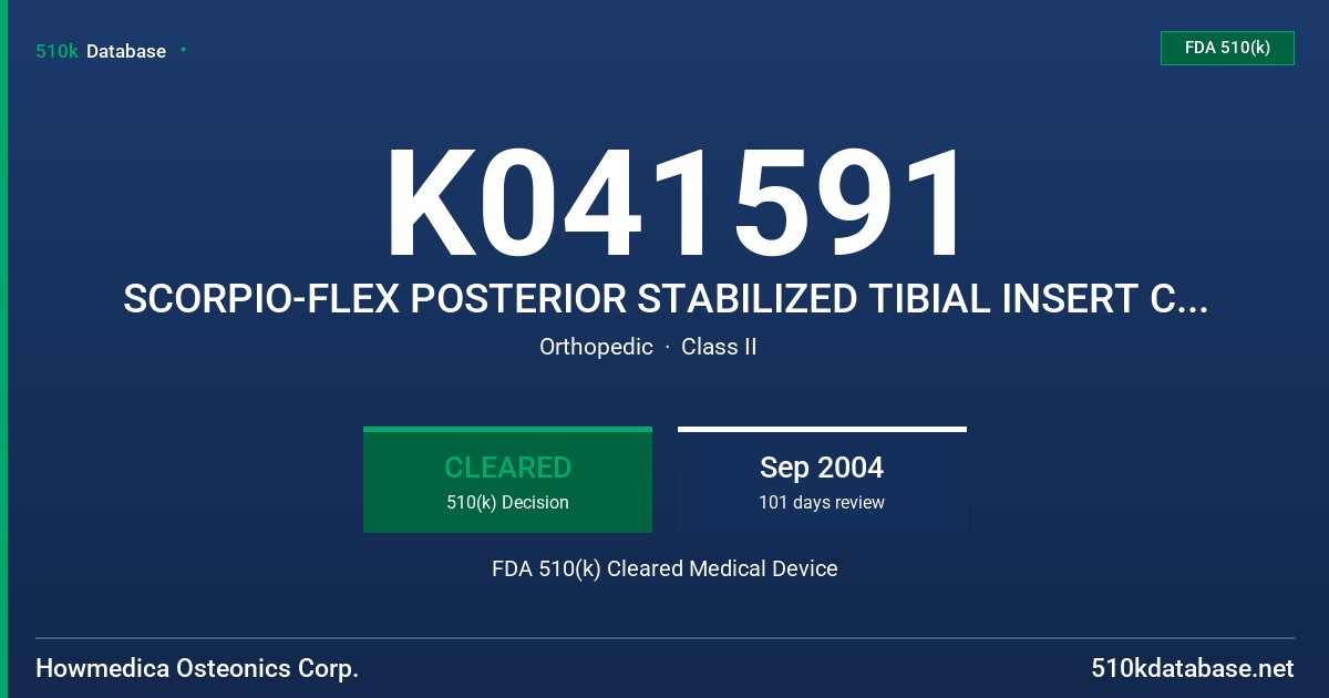 K041591 SCORPIO-FLEX POSTERIOR STABILIZED TIBIAL INSERT COMPONENTS FDA 510(k) Cleared Medical Device