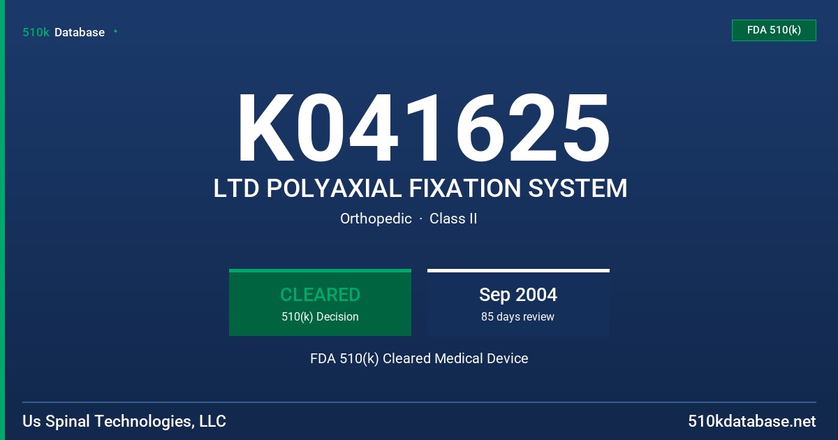 K041625 LTD POLYAXIAL FIXATION SYSTEM FDA 510(k) Cleared Medical Device
