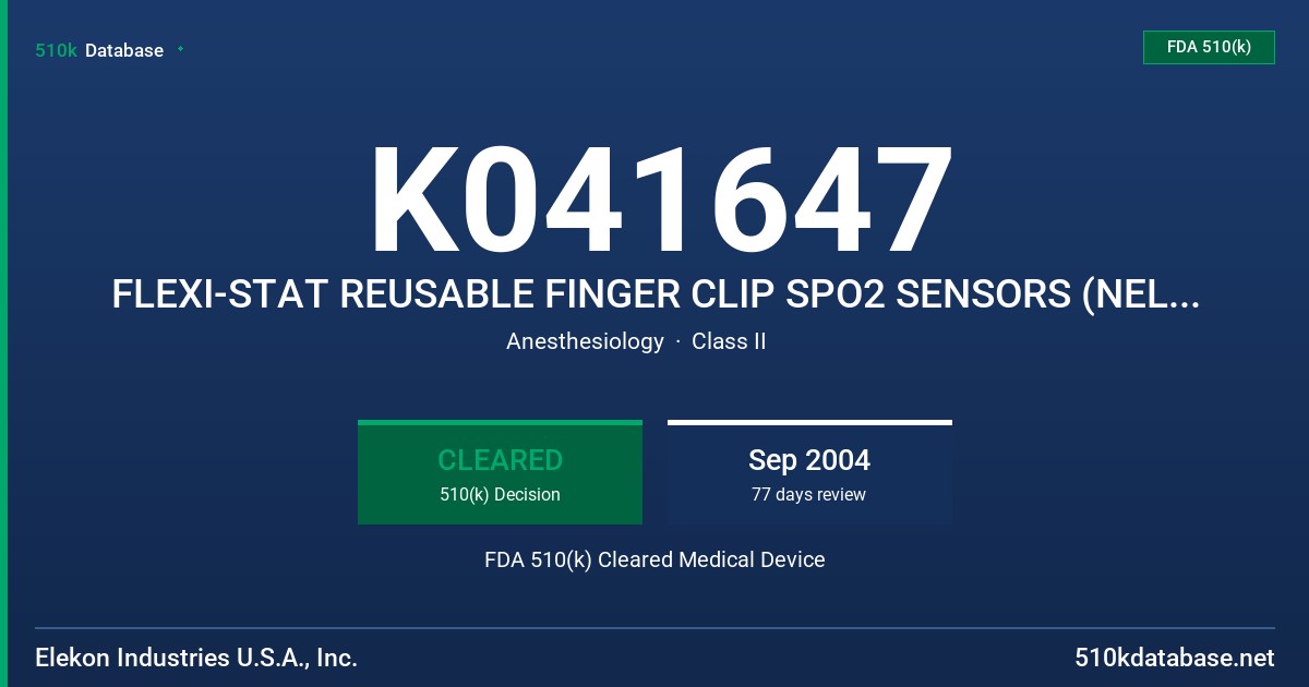 K041647 FLEXI-STAT REUSABLE FINGER CLIP SPO2 SENSORS (NELLCOR-COMPATIBLE),(BCI-COMPATIBLE), (DATEX-COMPATIBLE) FDA 510(k) Cleared Medical Device