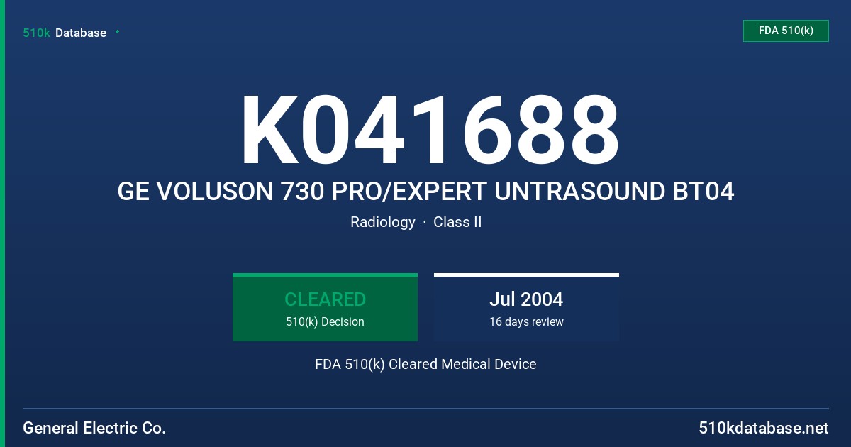 K041688 GE VOLUSON 730 PRO/EXPERT UNTRASOUND BT04 FDA 510(k) Cleared Medical Device