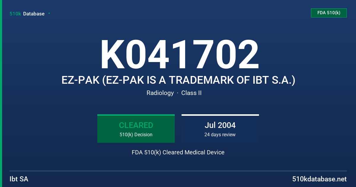 K041702 EZ-PAK (EZ-PAK IS A TRADEMARK OF IBT S.A.) FDA 510(k) Cleared Medical Device