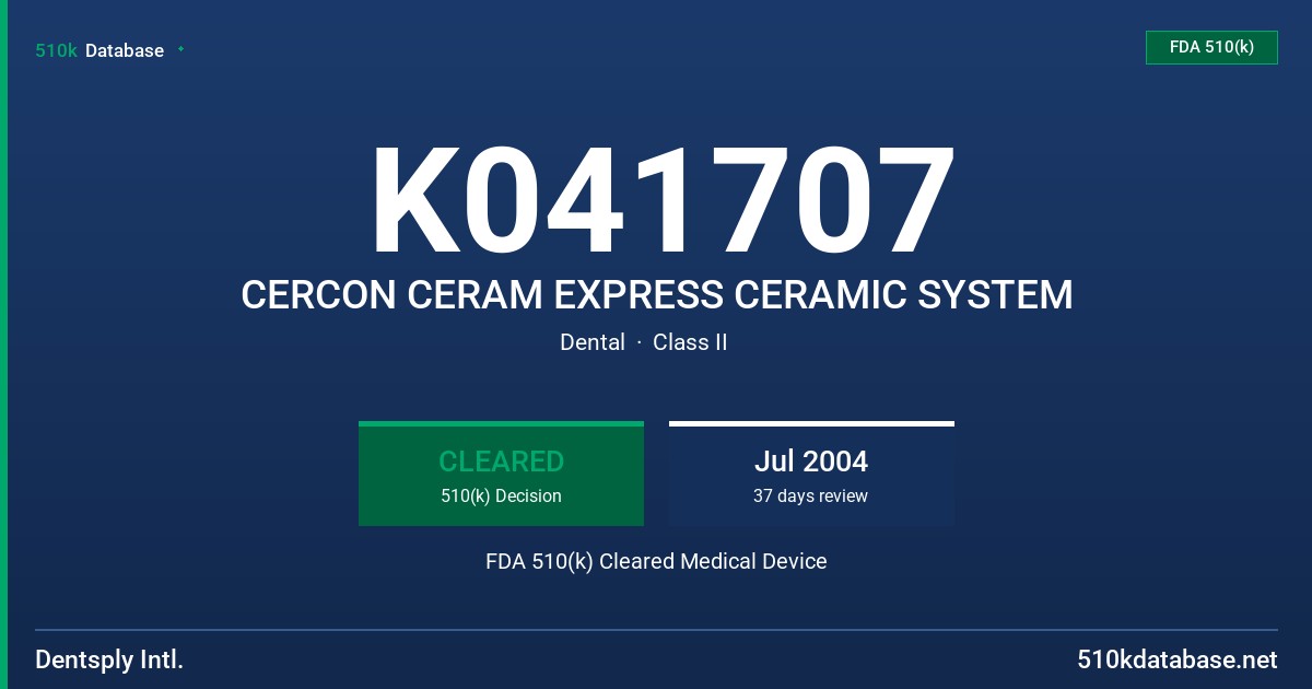 K041707 CERCON CERAM EXPRESS CERAMIC SYSTEM FDA 510(k) Cleared Medical Device