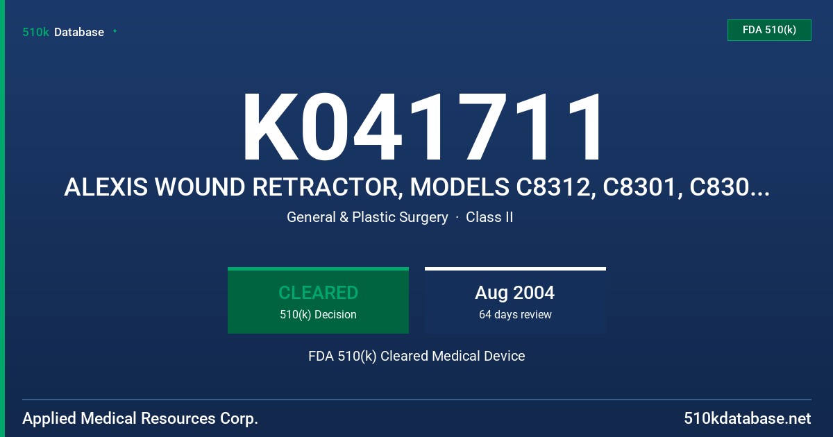 K041711 ALEXIS WOUND RETRACTOR, MODELS C8312, C8301, C8302, C8303, C8304 FDA 510(k) Cleared Medical Device
