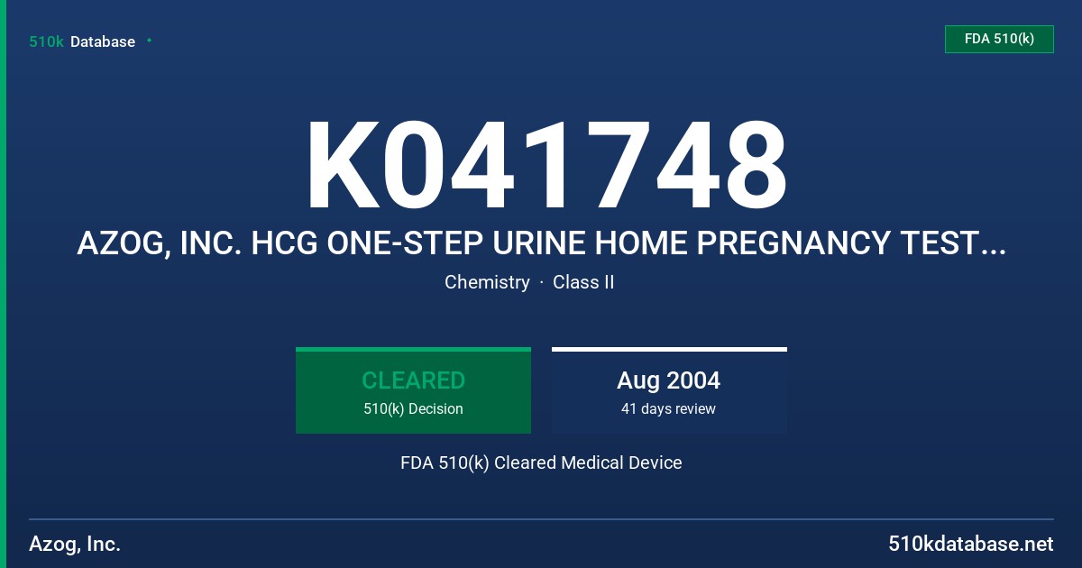 K041748 AZOG, INC. HCG ONE-STEP URINE HOME PREGNANCY TEST (DIP STICK, CASSETTE AND MIDSTREAM) FDA 510(k) Cleared Medical Device